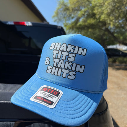 Shakin' Tits & Takin' Shits Trucker Hat