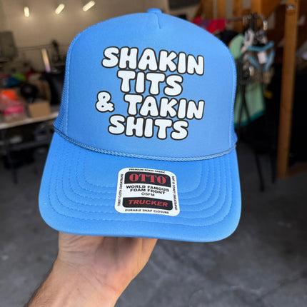 Shakin' Tits & Takin' Shits Trucker Hat