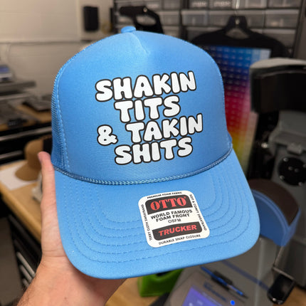 Shakin' Tits & Takin' Shits Trucker Hat
