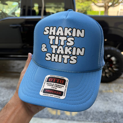 Shakin' Tits & Takin' Shits Trucker Hat