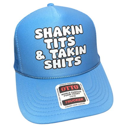 Shakin' Tits & Takin' Shits Trucker Hat
