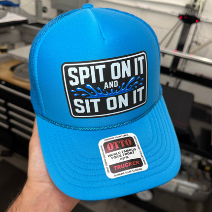 Spit On It and Sit On It Foam Trucker Hat
