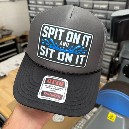 Spit On It and Sit On It Foam Trucker Hat