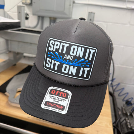 Spit On It and Sit On It Foam Trucker Hat