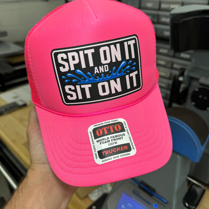 Spit On It and Sit On It Foam Trucker Hat
