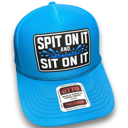 Spit On It and Sit On It Foam Trucker Hat