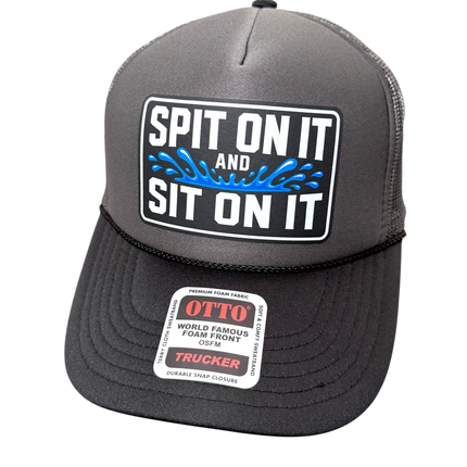 Spit On It and Sit On It Foam Trucker Hat