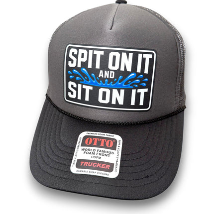 Spit On It and Sit On It Foam Trucker Hat