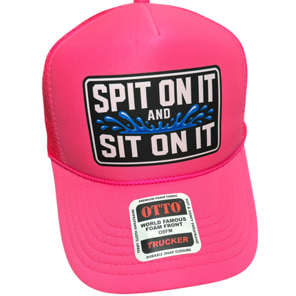 Spit On It and Sit On It Foam Trucker Hat