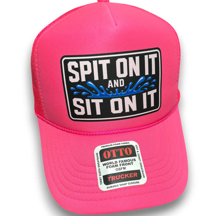 Spit On It and Sit On It Foam Trucker Hat