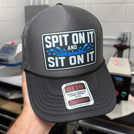 Spit On It and Sit On It Foam Trucker Hat