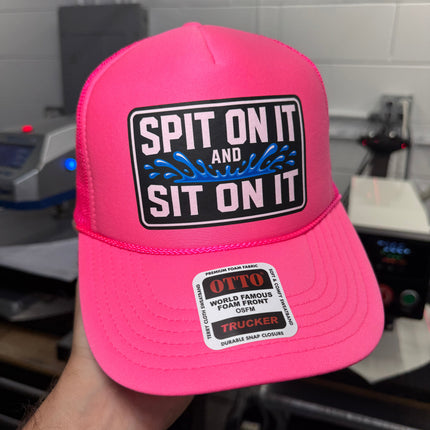 Spit On It and Sit On It Foam Trucker Hat