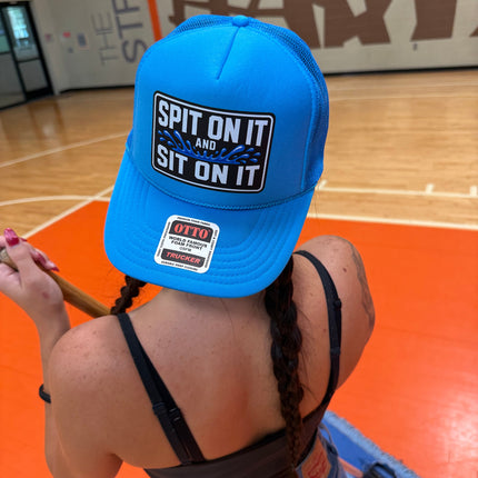Spit On It and Sit On It Foam Trucker Hat