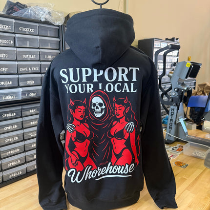 Support Your Local Whorehouse Hoodie