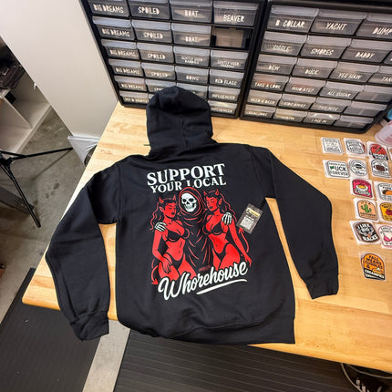Support Your Local Whorehouse Hoodie