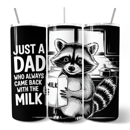 Just A Dad Who Always Came Back With The Milk 20oz Personalized Tumbler With Lid and Stainless Steel Straw, Funny Raccoon Dad Gift Cup