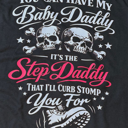 You Can Have My Baby Daddy It's The Step Daddy I'll Curb Stomp You For Hoodie