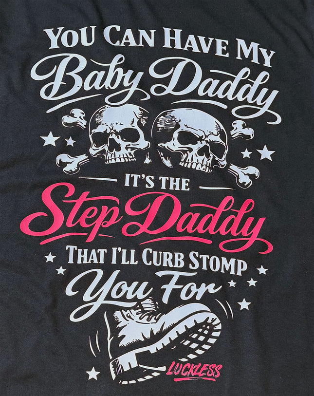 You Can Have My Baby Daddy It's The Step Daddy I'll Curb Stomp You For Hoodie