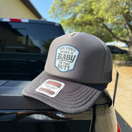 You Cant Make A Baby In The Butt Trucker Hat