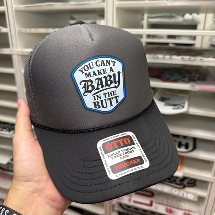 You Cant Make A Baby In The Butt Trucker Hat