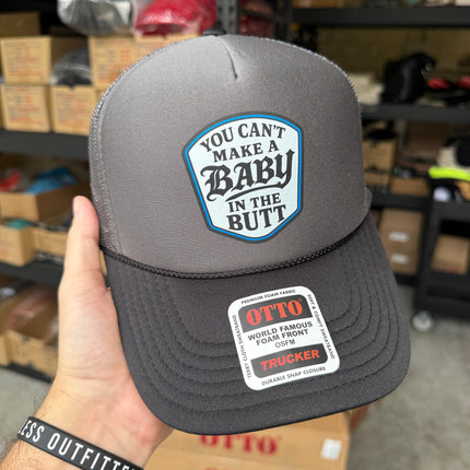 You Cant Make A Baby In The Butt Trucker Hat
