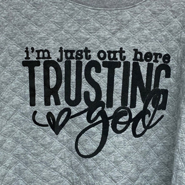 Upcycled Hand Printed Womens XL Im Just Trusting God Long Sleeve Sweatshirt