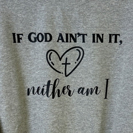 Upcycled Hand Printed Womens Medium If God Ain't In It Neither Am I Sweatshirt